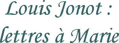 Louis Jonot : lettres à Marie