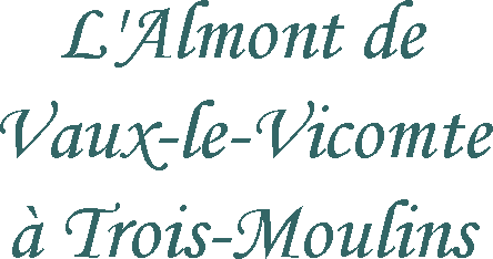 L'Almont de Vaux-le-Vicomte à Trois-Moulins